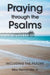 Praying through the Psalms by Jr. Hernandez Moy