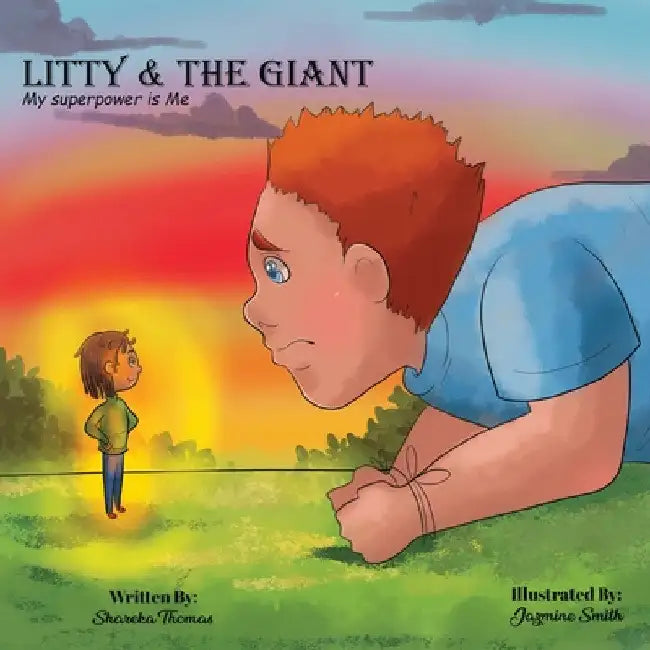 Litty &the Giant: My Super Power is Me by Shareka L. Thomas