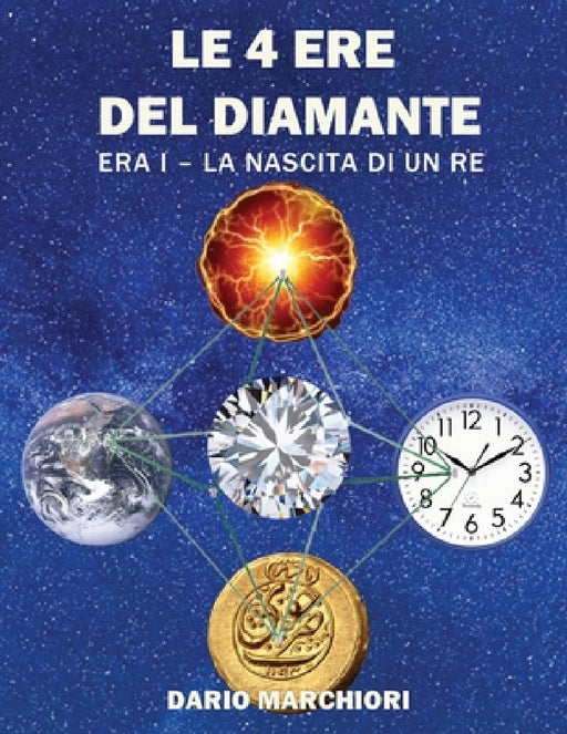 Le 4 Ere del Diamante: Era I - La Nascita di un Re by Dario Marchiori