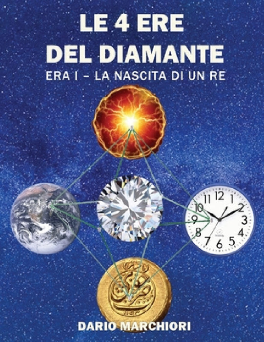 Le 4 Ere del Diamante: Era I - La Nascita di un Re by Dario Marchiori