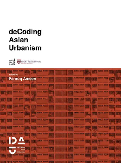 Decoding Asian Urbanism by Farooq Ameen, Kenneth Frampton, Ken Yeang