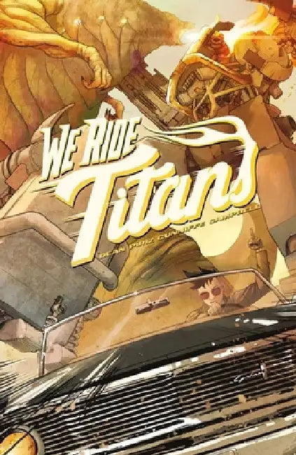 We Ride Titans: The Complete Series by Tres Dean