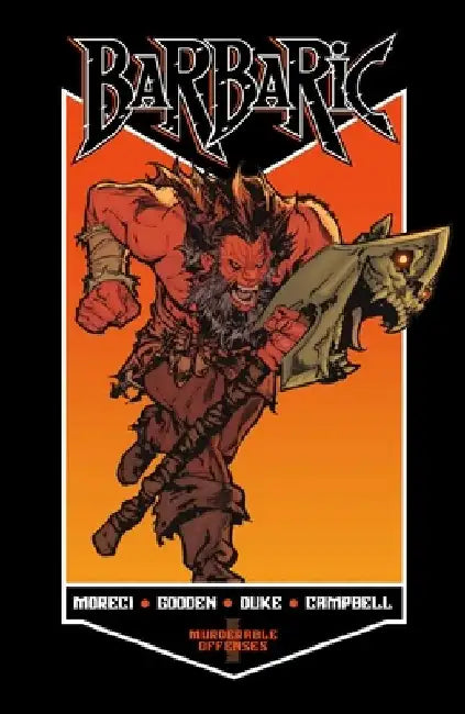 Barbaric Vol. 1: Murderable Offenses by Michael Moreci