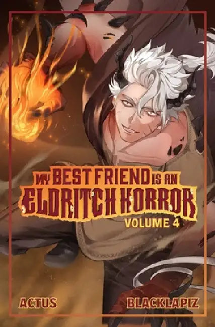 My Best Friend Is an Eldritch Horror (Light Novel) Vol. 4 by Actus, Blacklapiz, Der-Shing Helmer