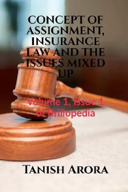 Concept of Assignment, Insurance Law and the Issues Mixed Up by Tanish Arora