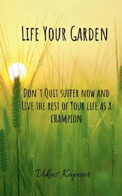 Life Your Garden by Vikas Kapoor