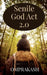 Senile God Act 2.0 by Omprakash