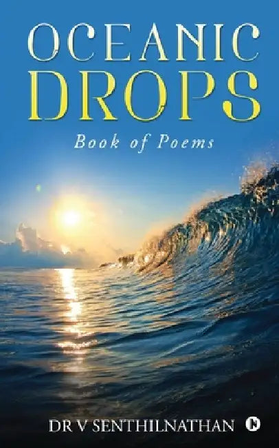 Oceanic Drops: Book of Poems by Dr V Senthilnathan