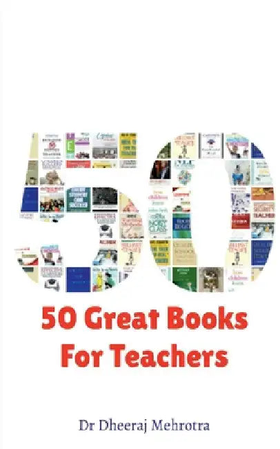 50 Great Books For Teachers by Dheeraj Mehrotra