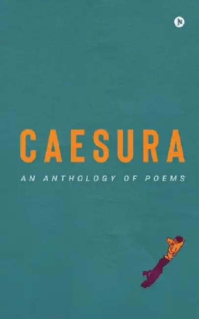 Caesura: An anthology of poems by Various Authors
