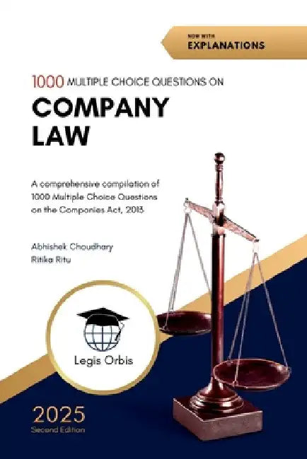 Multiple Choice Questions on Company Law: A comprehensive compilation of 1000 Multiple Choice Questions on the Companies Act, 2013 and the Companies A by Abhishek Choudhary