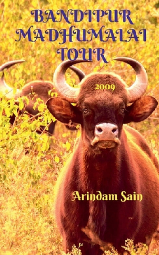 Bandipur Madhumalai Tour by Arindam Sain