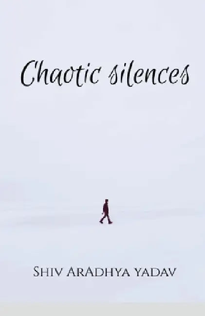 Chaotic silences by Shiv Aradhya