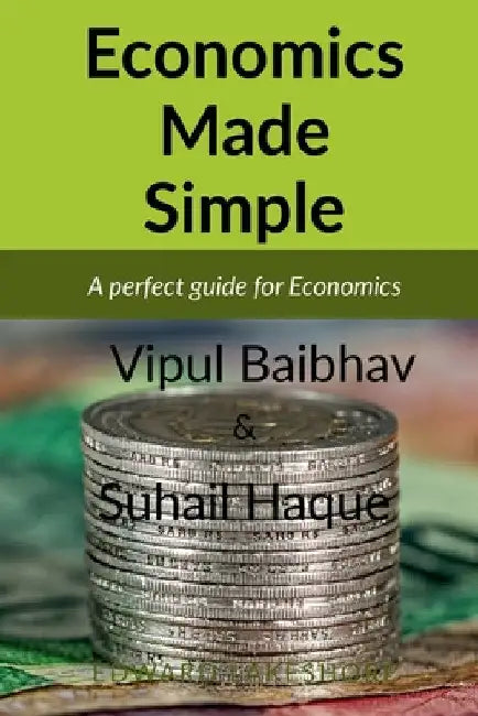 Economics Made Simple by Vipul Baibhav