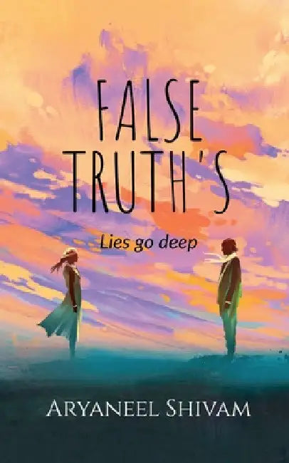 False Truth's by Aryaneel Shivam