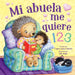 Mi Abuela Me Quiere 123 (Grandma Loves Me Spanish Language): Grandma Loves Me 123 by Kidsbooks