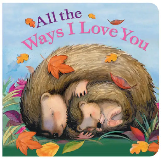 All the Ways I Love You Mini by Susan Larkin, Jacqueline East
