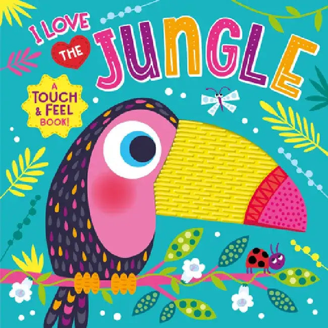 I Love the Jungle: I Love the Jungle by Kidsbooks