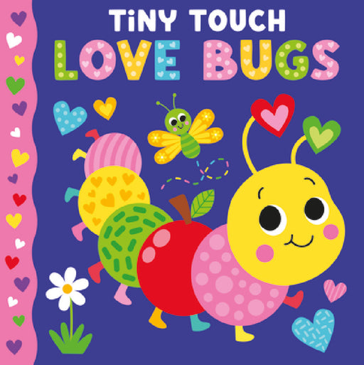 Tiny Touch Love Bugs: Touch and Feel Board Book by Kidsbooks Publishing