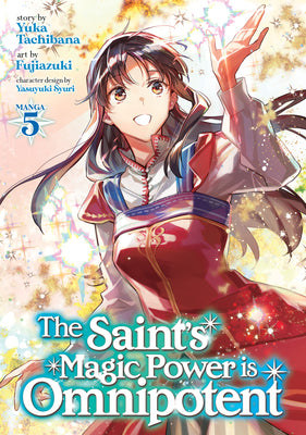 The Saint's Magic Power Is Omnipotent (Manga) Vol. 5 by Yuka Tachibana