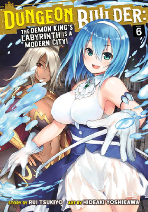 Dungeon Builder: The Demon King's Labyrinth Is a Modern City! (Manga) Vol. 6 by Rui Tsukiyo
