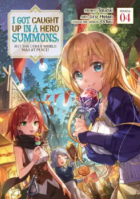 I Got Caught Up in a Hero Summons, But the Other World Was at Peace! (Manga) Vol. 4 by Toudai