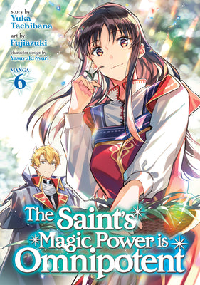 The Saint's Magic Power Is Omnipotent (Manga) Vol. 6 by Yuka Tachibana