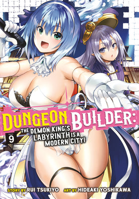 Dungeon Builder: The Demon King's Labyrinth Is a Modern City! (Manga) Vol. 9 by Rui Tsukiyo