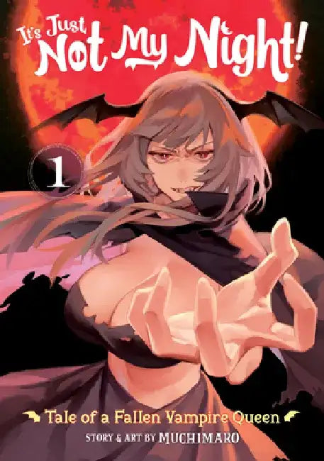 It's Just Not My Night: Tale of a Fallen Vampire Queen Vol. 1 by Muchimaro