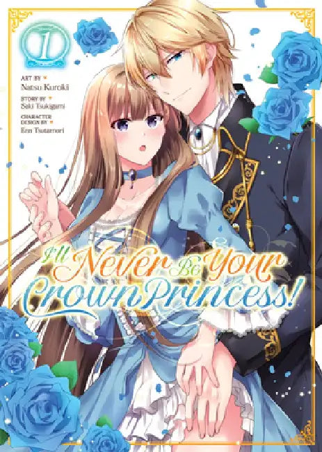 I'll Never Be Your Crown Princess! (Manga) Vol. 1 by Saki Tsukigami