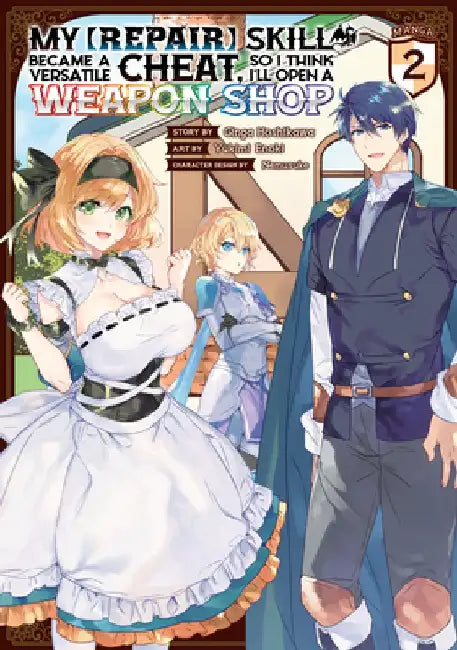 My [Repair] Skill Became a Versatile Cheat, So I Think I'll Open a Weapon Shop ( Manga) Vol. 2 by Ginga Hoshikawa