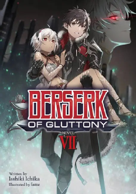 Berserk of Gluttony (Light Novel) Vol. 7 by Isshiki Ichika