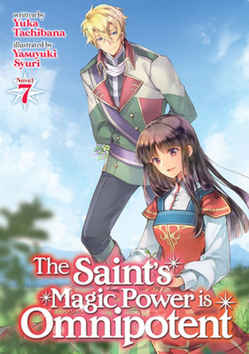 The Saint's Magic Power Is Omnipotent (Light Novel) Vol. 7 by Yuka Tachibana