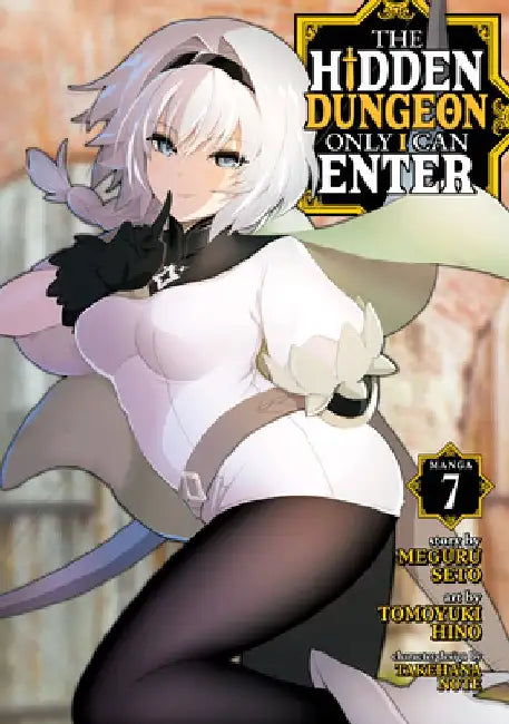 The Hidden Dungeon Only I Can Enter (Manga) Vol. 7 by Meguru Seto