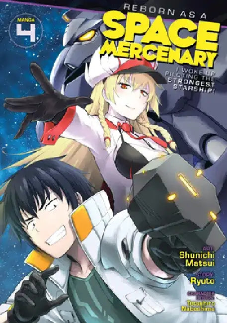 Reborn as a Space Mercenary: I Woke Up Piloting the Strongest Starship! (Manga) Vol. 4 by Ryuto