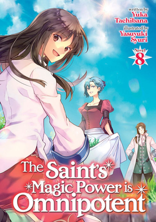 The Saint's Magic Power Is Omnipotent (Light Novel) Vol. 8 by Yuka Tachibana