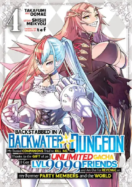 Backstabbed in a Backwater Dungeon: My Party Tried to Kill Me, But Thanks to an Infinite Gacha I Got LVL 9999 Friends and Am Out for Revenge (Manga) V by Shisui Meikyou