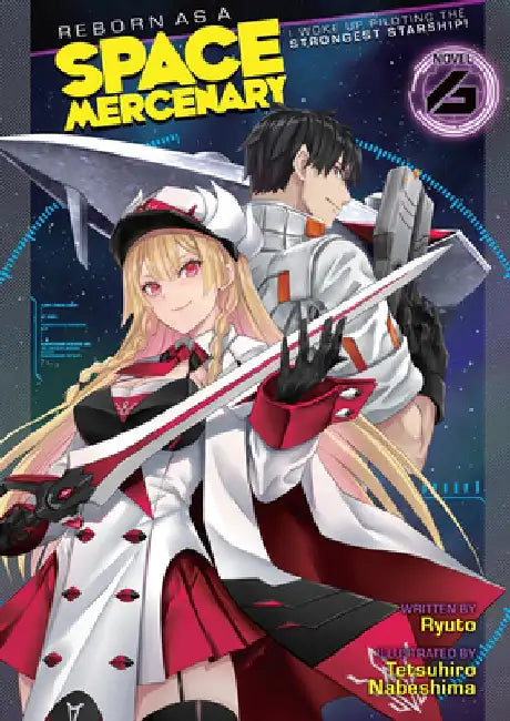 Reborn as a Space Mercenary: I Woke Up Piloting the Strongest Starship! (Light Novel) Vol. 6 by Ryuto