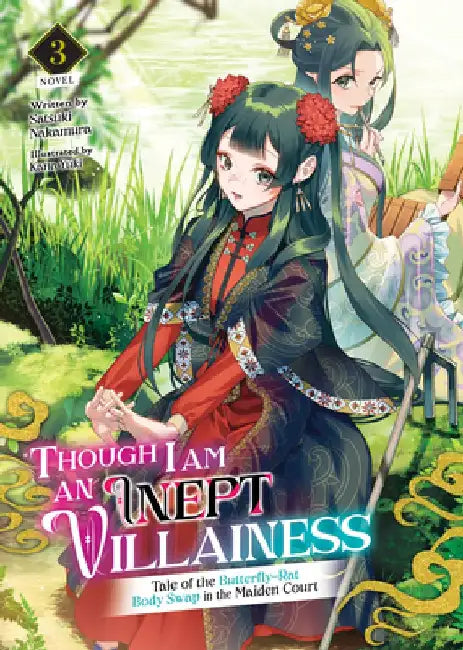 Though I Am an Inept Villainess: Tale of the Butterfly-Rat Body Swap in the Maiden Court (Light Novel) Vol. 3 by Satsuki Nakamura