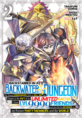 Backstabbed in a Backwater Dungeon: My Party Tried to Kill Me, But Thanks to an Infinite Gacha I Got LVL 9999 Friends and Am Out for Revenge (Manga) V by Shisui Meikyou