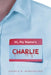Hi, My Names Charlie by Joshua R. Burkheiser