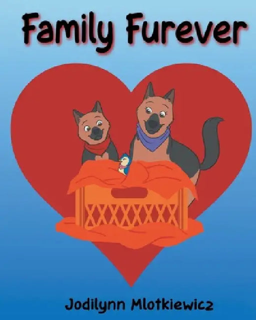 Family Furever by Jodilynn Mlotkiewicz