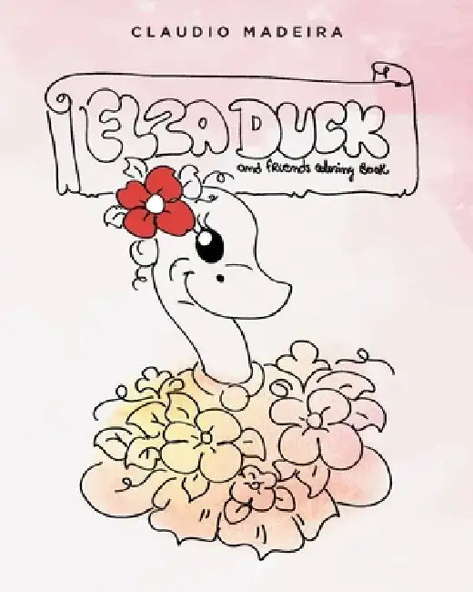 Elza Duck and Friends Coloring Book by Claudio Madeira