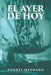 El Ayer de Hoy by Andrã(c)S Medrano