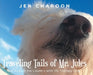 Traveling Tails of Mr. Jules: All Around the Country with My Therapy Dog by Jen Charoon