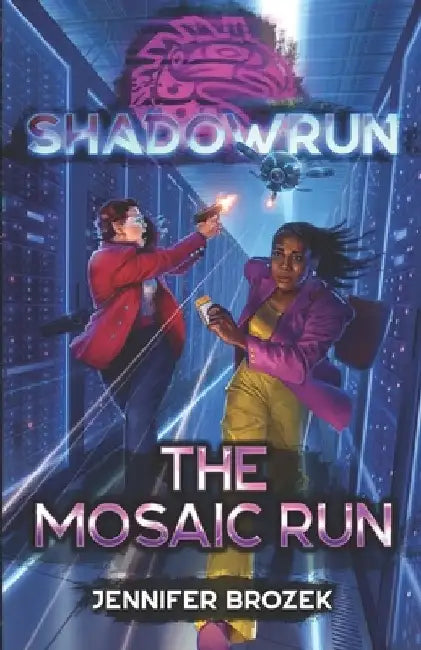 Shadowrun: The Mosaic Run by Jennifer Brozek
