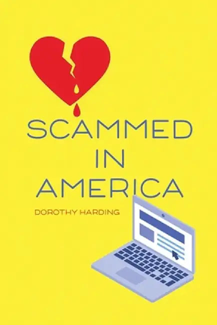 Scammed in America by Dorothy Harding