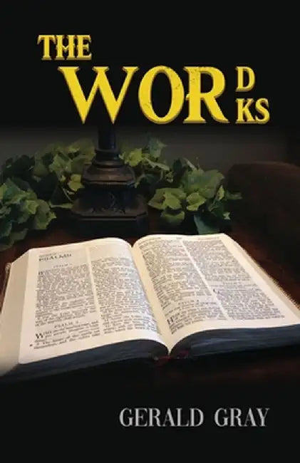 The Word Works by Gerald Gray