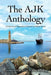 The AJK Anthology: A Collection of Biographical Memoirs and Short Stories by Artemios Korkidis