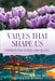 Values That Shape Us: Inspirational Stories and Quotes by Manjulika Koshal